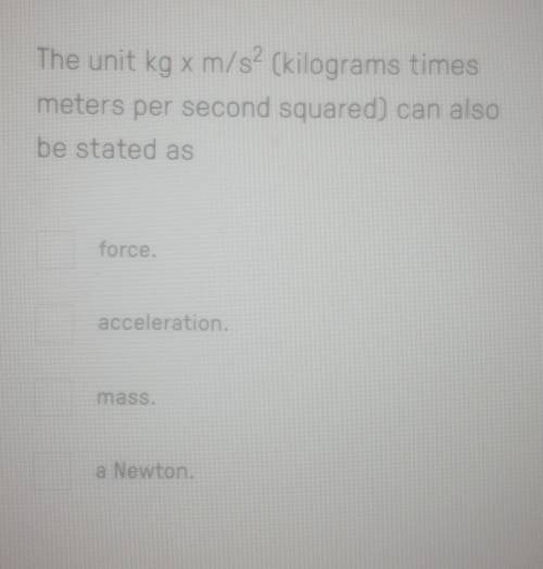 The unit kg x m/s2 (kilograms times meters per second squared) can also be stated as