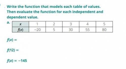 write the function that models each table of values then evaluate the function for each independent