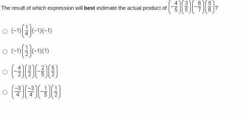 The result of which expression will best estimate the actual product of...