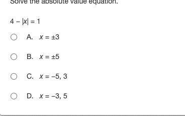 Solve the absolute value equation 4 − |x| = 1. 20 Points