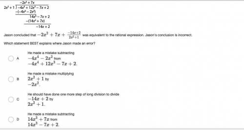 PLEASE HELP ITS TIMED

Jason tried to find an expression equivalent to the rational expression −4x
