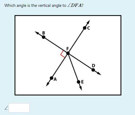 Help Please 
Which angle is the vertical angle to ∠DFA?