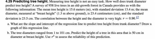 4.29 Predicting tree height. Measuring tree height is not an easy task. How well does trunk diamete