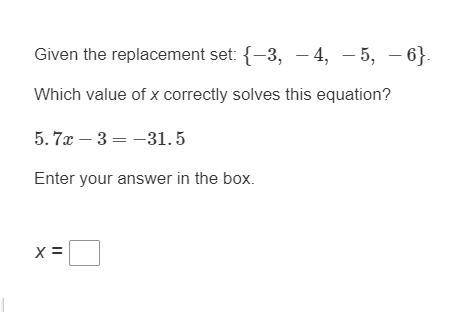 PLZ ANSWER QUICK 15 POINTS WILL GIVE BRAINIEST!!!

Given the replacement set: {−3, −4, −5, −6}.
Wh