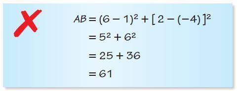 Help please Describe the error in finding the distance between A(6, 2)

and B(1,−4).
A. Did not us