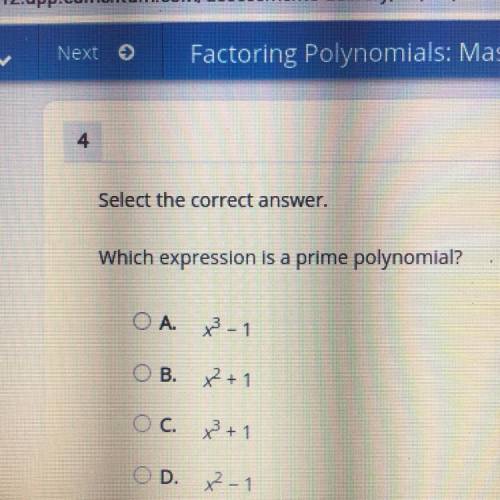 Which expression is a prime polynomial?
OA 3 - 1
OB.X + 1
OC. 3+1
OD. 2-1