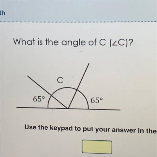 What is the angle of C (C)?
С
65°
65°