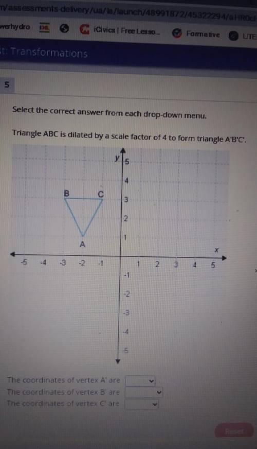 Select the correct answer from each drop-down menu. Triangle ABC is dilated by a scale factor of 4