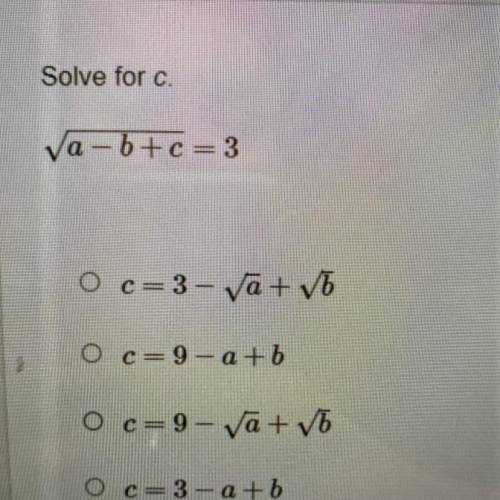 Solve for c
Square root 
A-b+c=3