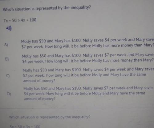 Which situation is represented by the inequality? 7x+50 >4x + 100