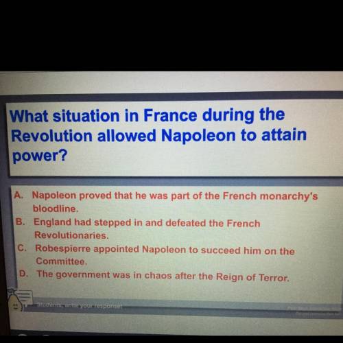 What situation in France during the
Revolution allowed Napoleon to attain
power?