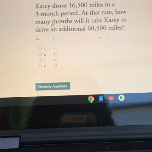 Kasey drove 16,500 miles in a 3-month period. At that rate, how many months will it take Kasey to