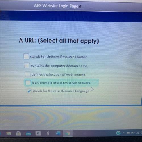 A URL: (Select all that apply)

stands for Uniform Resource Locator.
contains the computer domain