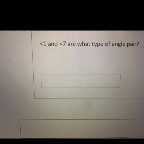 <1 and <7 are what type of angle pair?