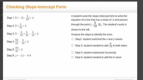 Due Today! A student used the slope-intercept form to write the equation of a line that has a slope