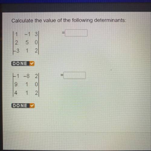 Calculate the value of the following determinants: | 1 -1 3 2 5 0 -3 1 2 | and | -1 -8 2 9 1 0 4 1