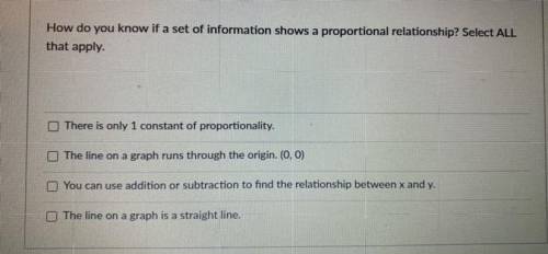 (15 POINTS+ BRAINLIEST)

How do you know if a set of information shows a proportional relationship