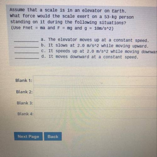 Assume that a scale is in an elevator on Earth.

what force would the scale exert on a 53-kg perso