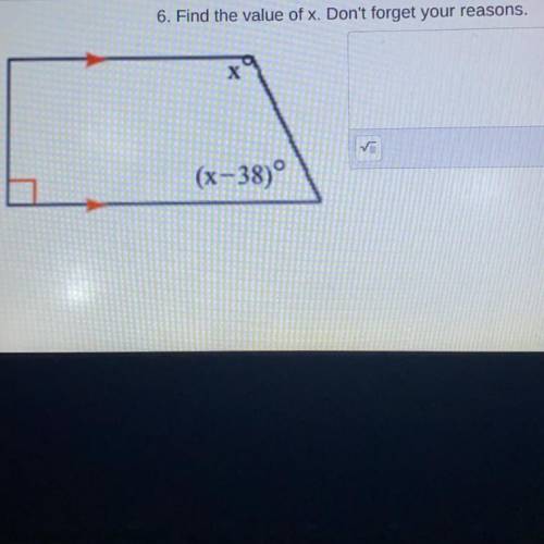 6.Find the value of x. Don't forget your reasons.
(x-38)