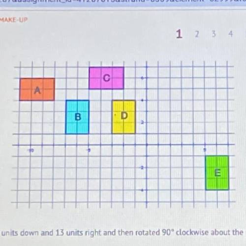 Which rectangle if translated 8 units down and 13 units right and then rotated 90° clockwise about