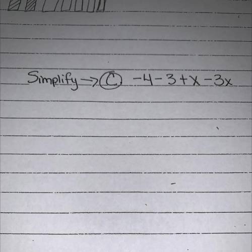 What’s -4-3+x-3x simplified?