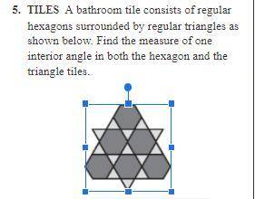 5. TILES A bathroom tile consists of regular hexagons surrounded by regular triangles as shown belo