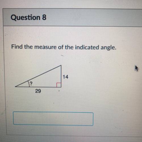 Find the measure of the indicated angle.
14
?
29
