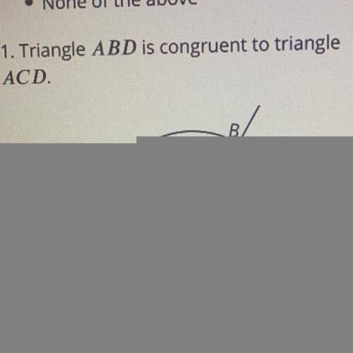 HELP ASAP SOS!!! 
QUESTION : write a 4 step proof that triangle ABD is congruent to ABD