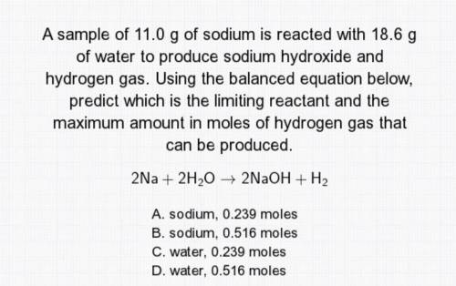 A sample of 11.0g of sodium is reacted with 18.6g of water to produce sodium hydroxide and hydrogen
