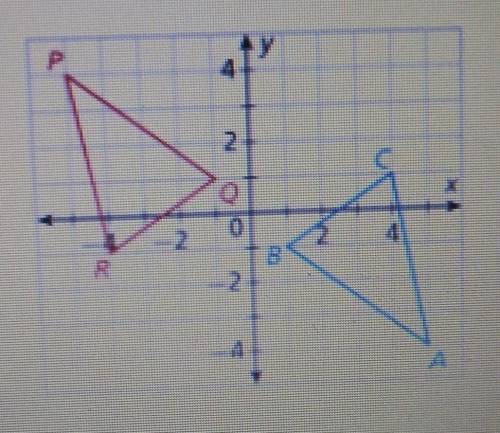 In the diagram (triangle) ABC = (triangle) PQR.

a. Describe one transformation that maps (triangl