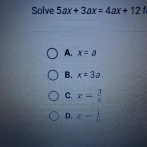 Solve 5ax + 3ax = 4ax + 12 for x. Assume a ≠ 0.
