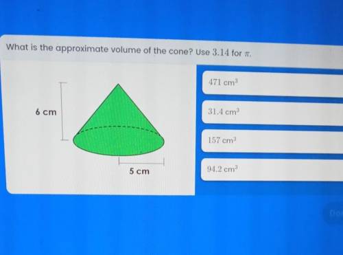 What is the approximate volume of the cone? use 3.14 for p? help immediately