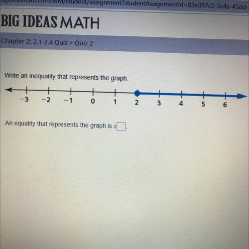 Write an inequality that represents the graph

+ + + + +
-2 -1 0 1
+
+
4.
+
5
2
6
An equality that