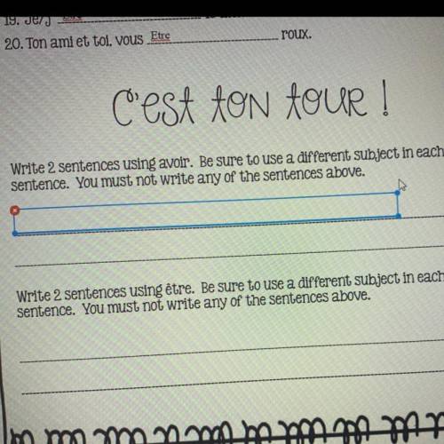 Write 2 sentences using avoir. Be sure to use a different subject in each
sentence. Plz help?!