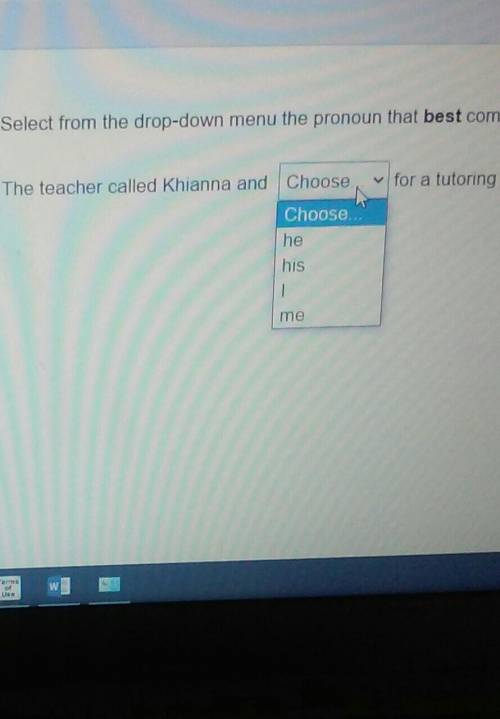 Select from the drop-down menu the pronoun that best completes the sentence. The teacher called Khi