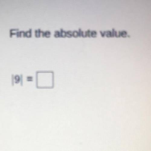 Find the absolute value. |9|=???