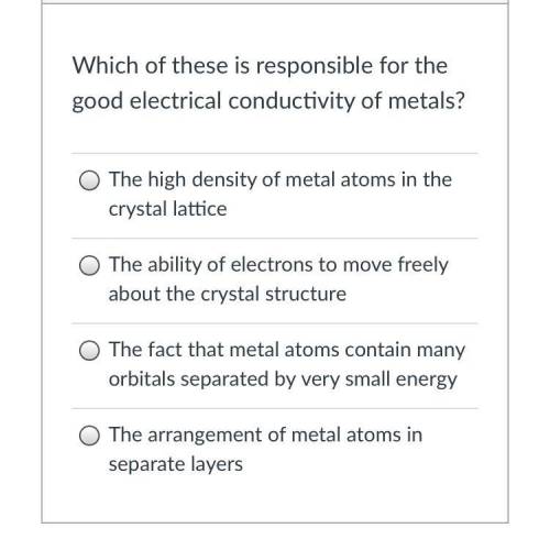 This is my test!

Which of these is responsible for the good electrical conductivity of metal?
Pho