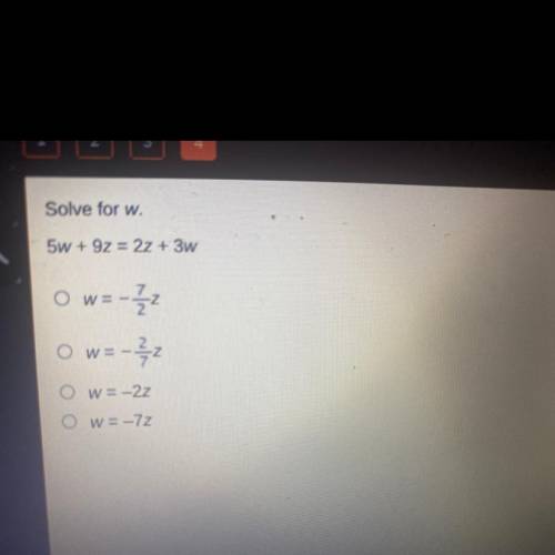 Solve for w.
5W + 9 = 22 + 3w
Ow=
=-=2
글
Ow=
= -22
W = -2
W=-72