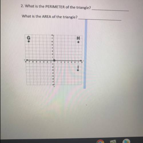 1. what is the perimeter of the triangle?
2. what is the area of the triangle?
