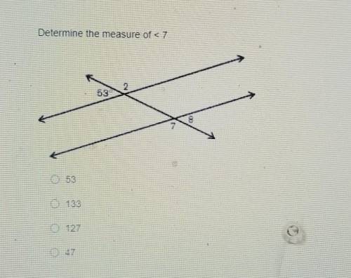 Determine the measure of < 7o 53o 133o 127o 47