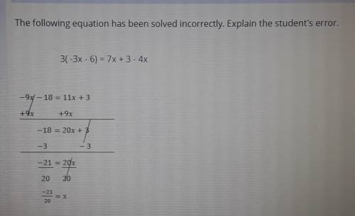 The following equation has been solved incorrectly. Explain the students error