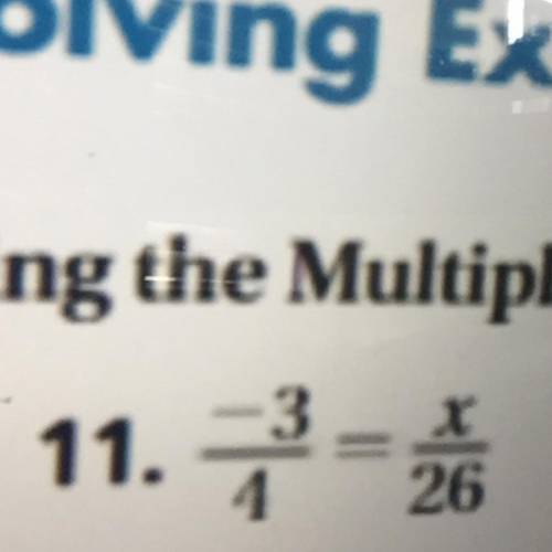 -3/4 = x/26 need a explanation please