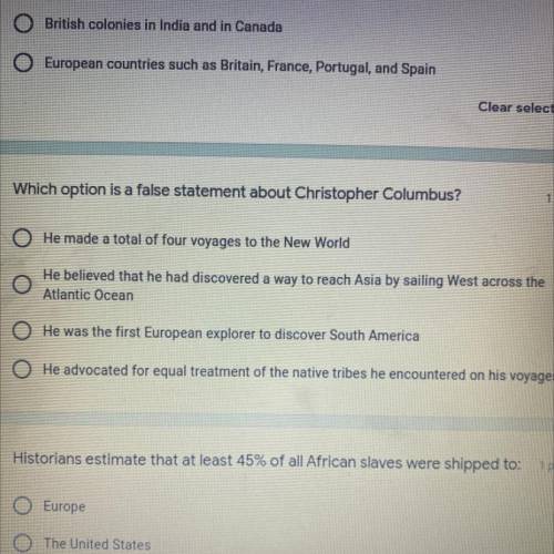 Which option is a false statement about Christopher Columbus?

1 point
He made a total of four voy