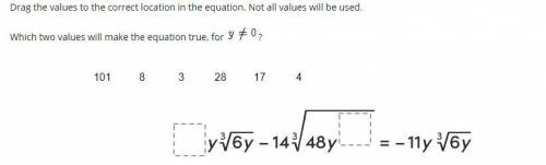 Drag the values to the correct location in the equation. Not all values will be used. Which two val
