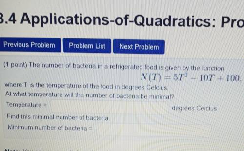 The number of bacteria in a refrigerated food is given by the function N(T) = 5T^2 – 10T + 100, whe