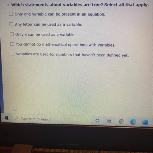 Which statements about variables are true? Select all that apply.