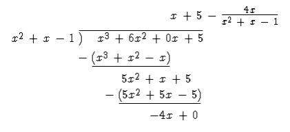 Lorie is using long division to find the quotient of x^3 + 6x^2 + 5 and x^2 + x -1, as shown at the
