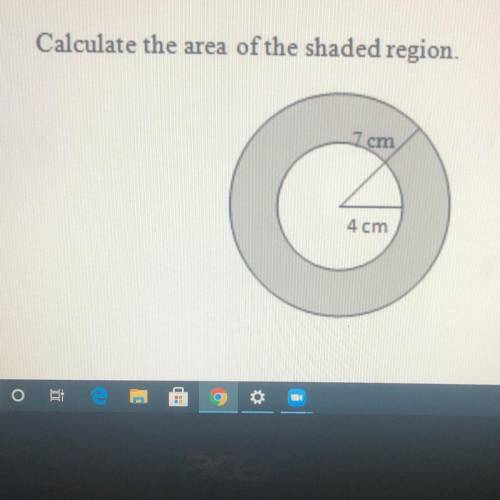 PLEASE HELP 
Calculate the area of the shaded region