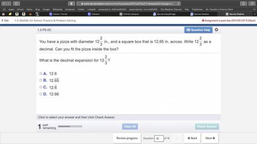 You have a pizza with diameter 12

2
3 in., and a square box that is 12.65 in. across. Write 12
2