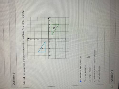 Select all the sequences of transformations that could take Figure P to Figure Q.

Group of answer